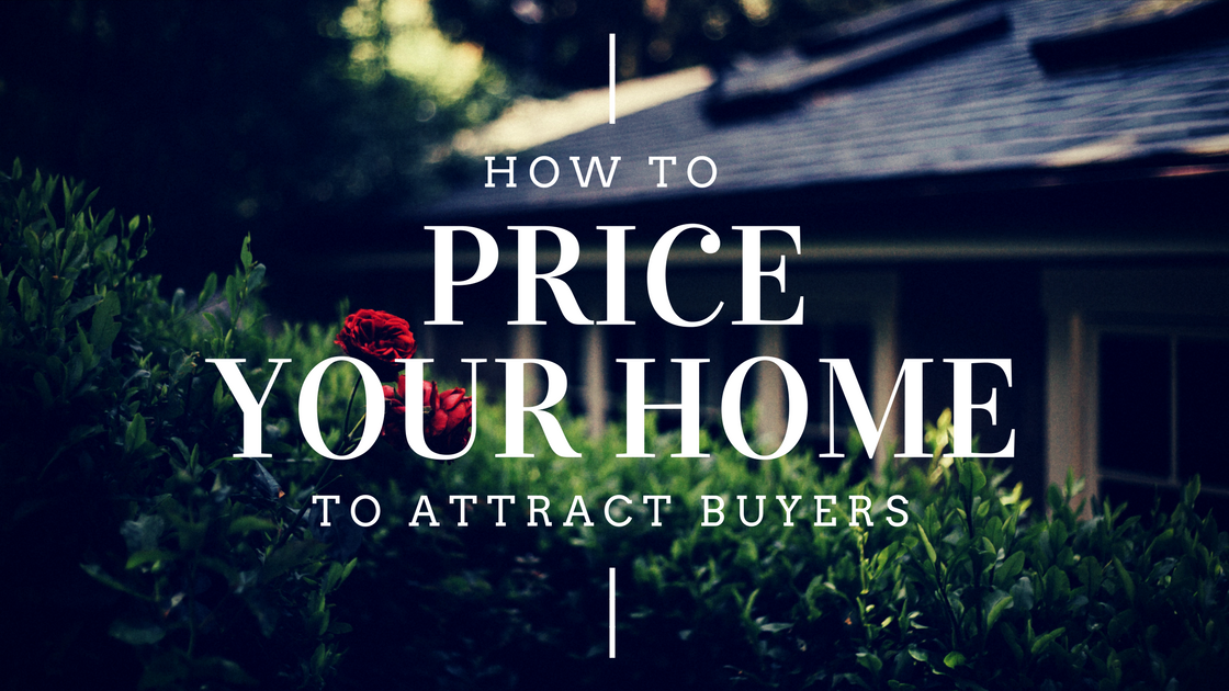 How to Price Your Home to Appeal to Buyers